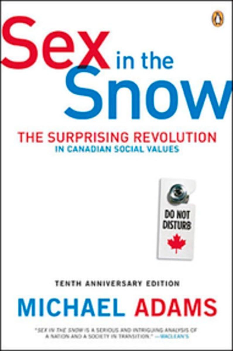 Buy Sex in the Snow: The Surprising Revolution In Canadian Social Values — BookShops.in