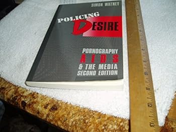 Paperback Policing Desire: Pornography, AIDS And the Media (Media and Society) Book