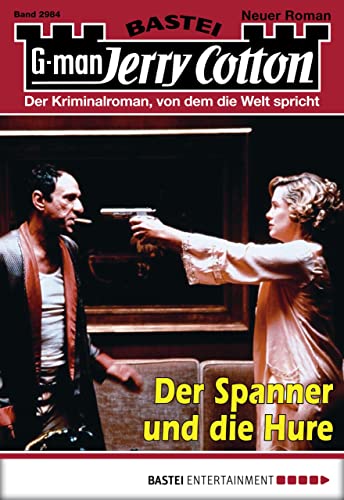 Jerry Cotton 2984: Der Spanner und die Hure (German Edition)