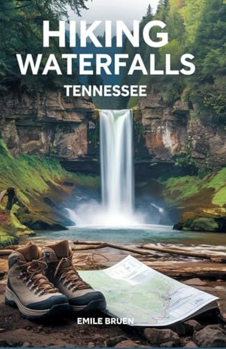 Hiking Waterfalls Tennessee: From the Smokies to the Cumberland Plateau