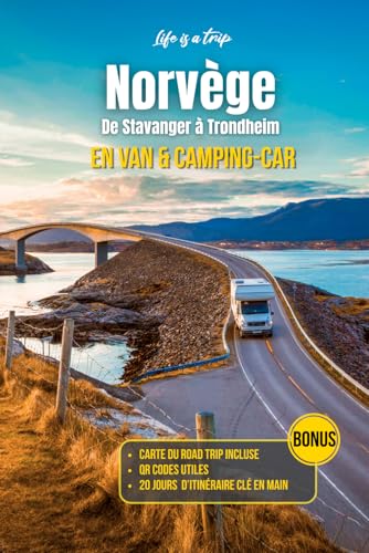 Norvège en van et camping-car : Road trip Scandinavie de Stavanger à Trondheim: Guide complet avec itinéraires, spots vanlife, stationnements, ... pour...