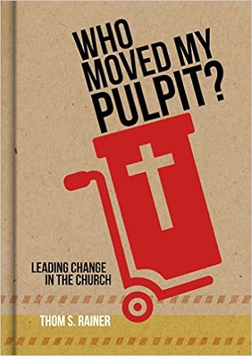Who Moved My Pulpit?: Leading Change in the Church book cover