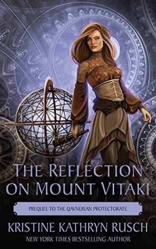 The Reflection on Mount Vitaki: Prequel to the Qavnerian Protectorate (The Fey)