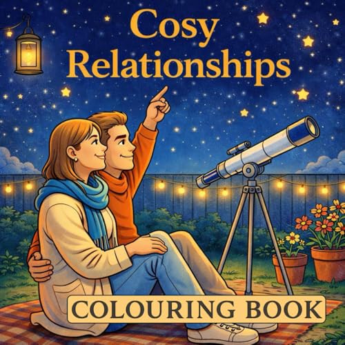 Cosy Relationships: Colouring Book for Comfort, Calm and Meaningful Connection
