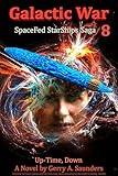 Galactic War. (SpaceFed StarShips Saga) Book 8. galactic empire war, first starship, galactic war, space fleet. alien invasion, mental abilities rewrite galactic history.: star fleet, space battles