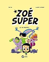 Zoé Super, Tome 02: Ça va barder ! (Zoé Super 2745957503 Book Cover