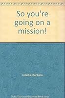 So You're Going on a Mission! B0006BT6IA Book Cover
