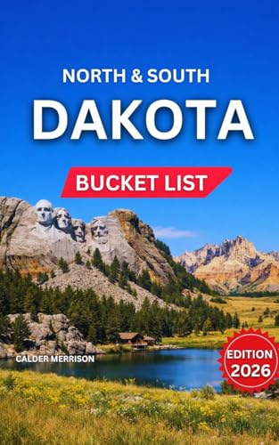 North & South Dakota Bucket List 2026: 50 Things To Do and More, National Parks, State Parks, and Natural Wonders,Outdoor Adventures, Festivals, Lakes, ... Gems and (Enjoyable Vacation Book 22)