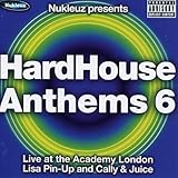  Hard House Anthems Vol.6: Mixed By Lisa Pin-Up and Cally & Juice