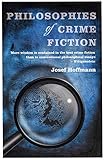  Philosophies of Crime Fiction by Josef Hoffmann (2013-10-01)