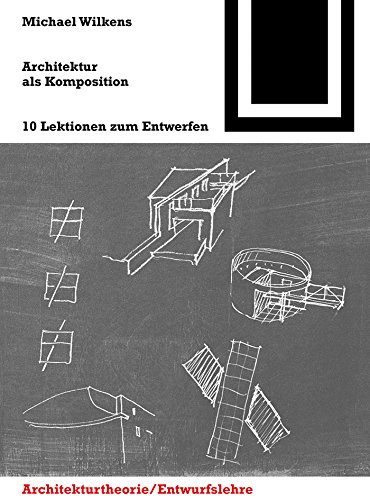 Architektur als Komposition ouvrage théorique d'architecture Bauwelt Fundamente 144