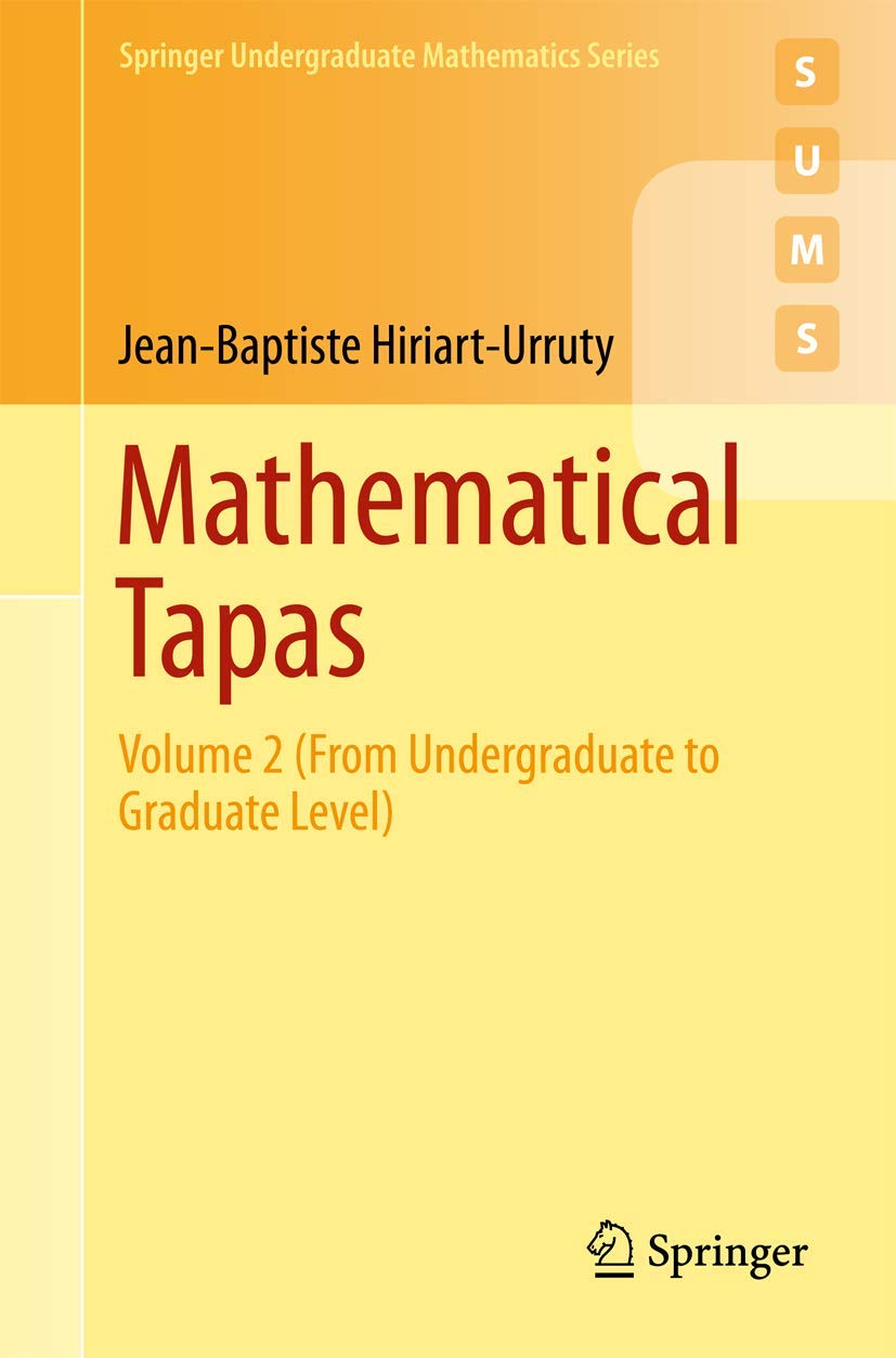 Mathematical Tapas: Volume 2 (From Undergraduate to Graduate Level) (Springer Undergraduate Mathematics Series)