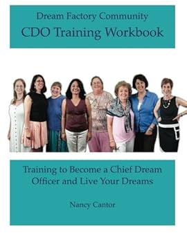 Paperback Dream Factory Community CDO Training Workbook: Training to Become a Chief Dream Officer and Live Your Dreams Book