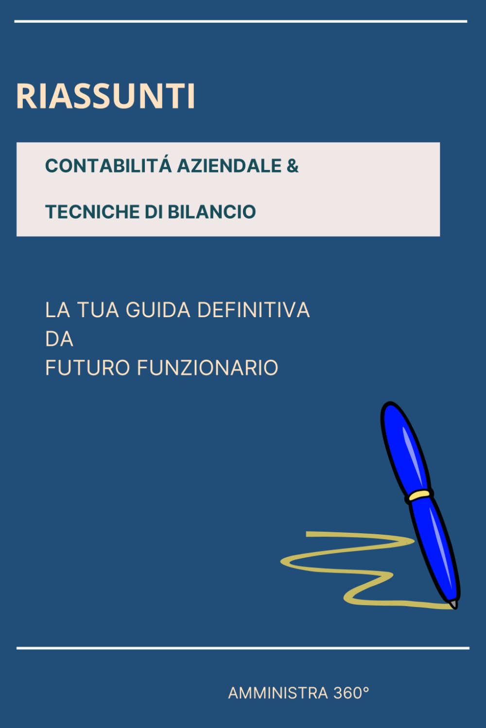 Contabilitá aziendale & tecniche di bilancio: La tua guida definitiva da futuro funzionario: 16 (Concorsi)