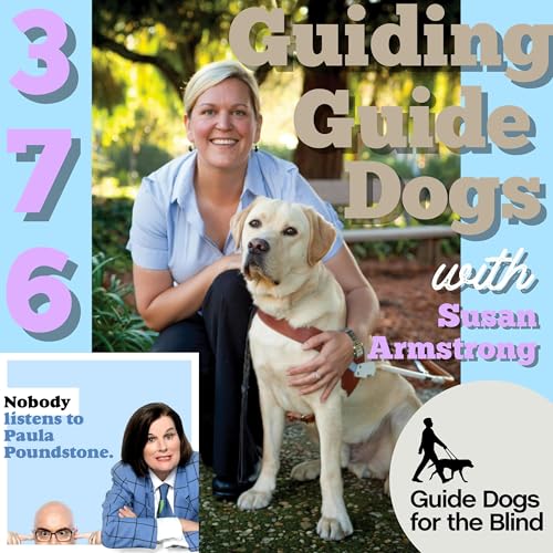 Ep 376: Guiding Guide Dogs with Susan Armstrong Podcast Por arte de portada