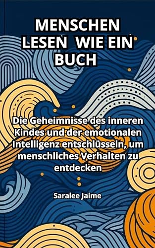 MENSCHEN LESEN WIE EIN BUCH : Die Geheimnisse des inneren