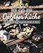 Produktbild Outdoor Küche  Das Camping Kochbuch: Die 80 besten Rezepte für das Kochen im Freien (Dutch Oven Kochbuch, Lagerfeuer Kochbuch, Camping Küche, Camping kochen, Camping Rezepte, Dutch Oven Rezepte)