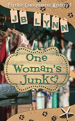 One Woman's Junk (Psychic Consignment Mystery Book 1) by [JB Lynn, Parisa Zolfaghari]