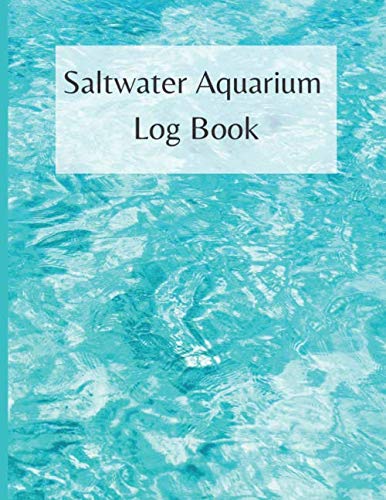 Image showcasing Saltwater Aquarium Log Book Maintenance Journal for Aquariums: Record ...