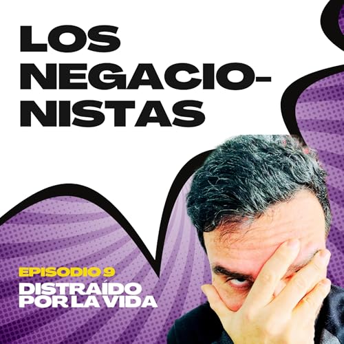 EP. 9 - Los Negacionistas
