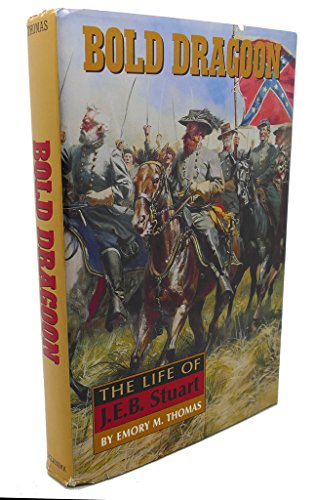 Bold Dragon: The Life of J.E.B. Stuart 0739409425 Book Cover