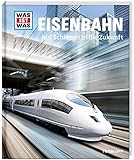 transport eisenbahn Altersempfehlung: ab 8 Jahre WAS IST WAS Band 54 Eisenbahn. Auf Schienen in die Zukunft (WAS IST WAS Sachbuch, Band 54)