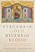 Streams of Gold, Rivers of Blood: The Rise and Fall of Byzantium, 955 A.D. to the First Crusade (Onassis Series in Hellenic Culture)