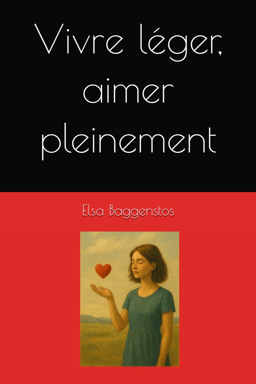 Vivre léger, aimer pleinement