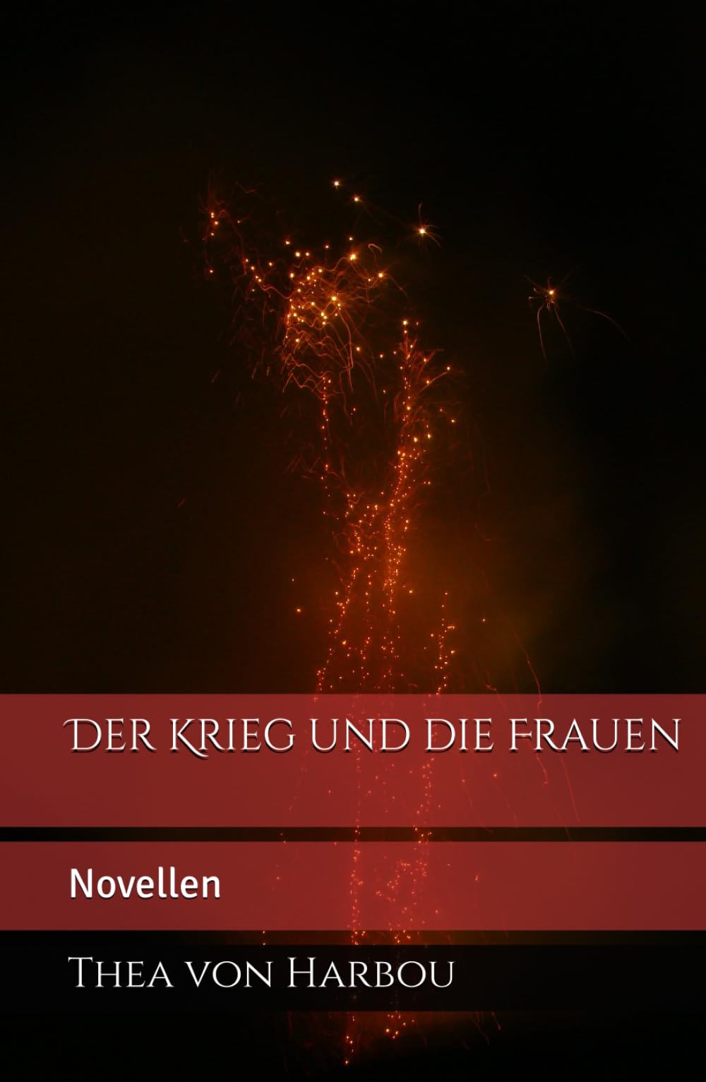 Der Krieg und die Frauen: Novellen