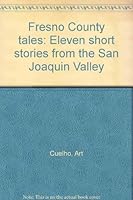 Fresno County tales: Eleven short stories from the San Joaquin Valley 0916380157 Book Cover