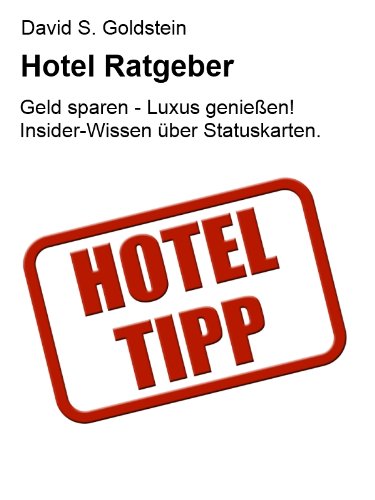 Hotel Ratgeber: Die 16 wichtigsten Hotel-Kundenbindungsprogramme. Geld sparen - Luxus genießen! Insider-Wissen über Hotel-Statuskarten.