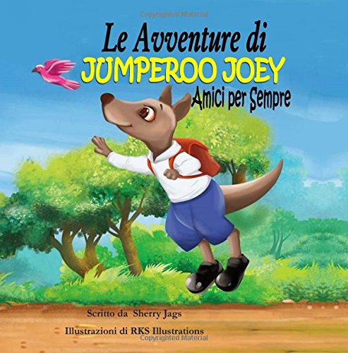 Le Avventure di Jumperoo Joey Amici per Sempre (Volume 1) (Italian Edition)