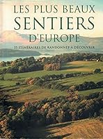 Les plus beaux sentiers d'Europe : 35 itinéraires de randonnée à découvrir 1405490381 Book Cover
