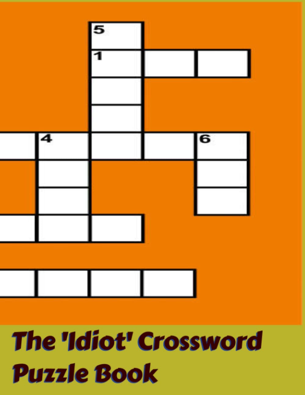 The 'Idiot' Crossword Puzzle Book: Crossword Puzzles in General for experts and novices