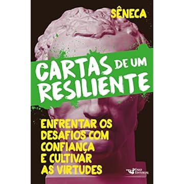Capa do livro Cartas de um resiliente – Livro III: Enfrentar os desafios com confiança e cultivar as virtudes