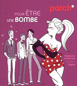 PATCH POUR ETRE UNE BOMBE