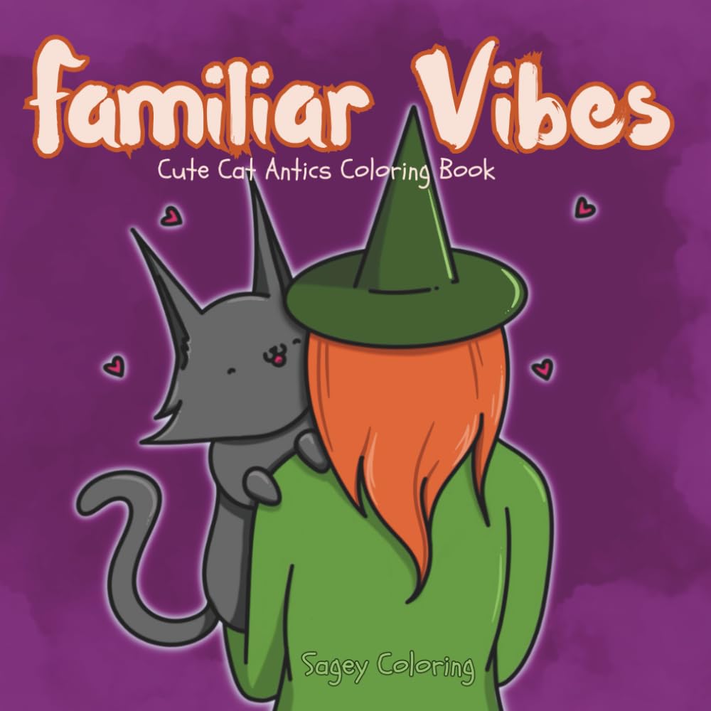 Familiar Vibes: A Cute And Curious Witch's Cat Coloring Book