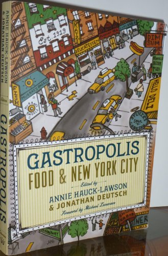 Gastropolis: Food and New York City (Arts and Traditions of the Table: Perspectives on Culinary History)