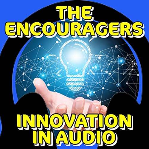 The Encouragers "Innovation in Audio" Podcast Por Joe Kelley arte de portada