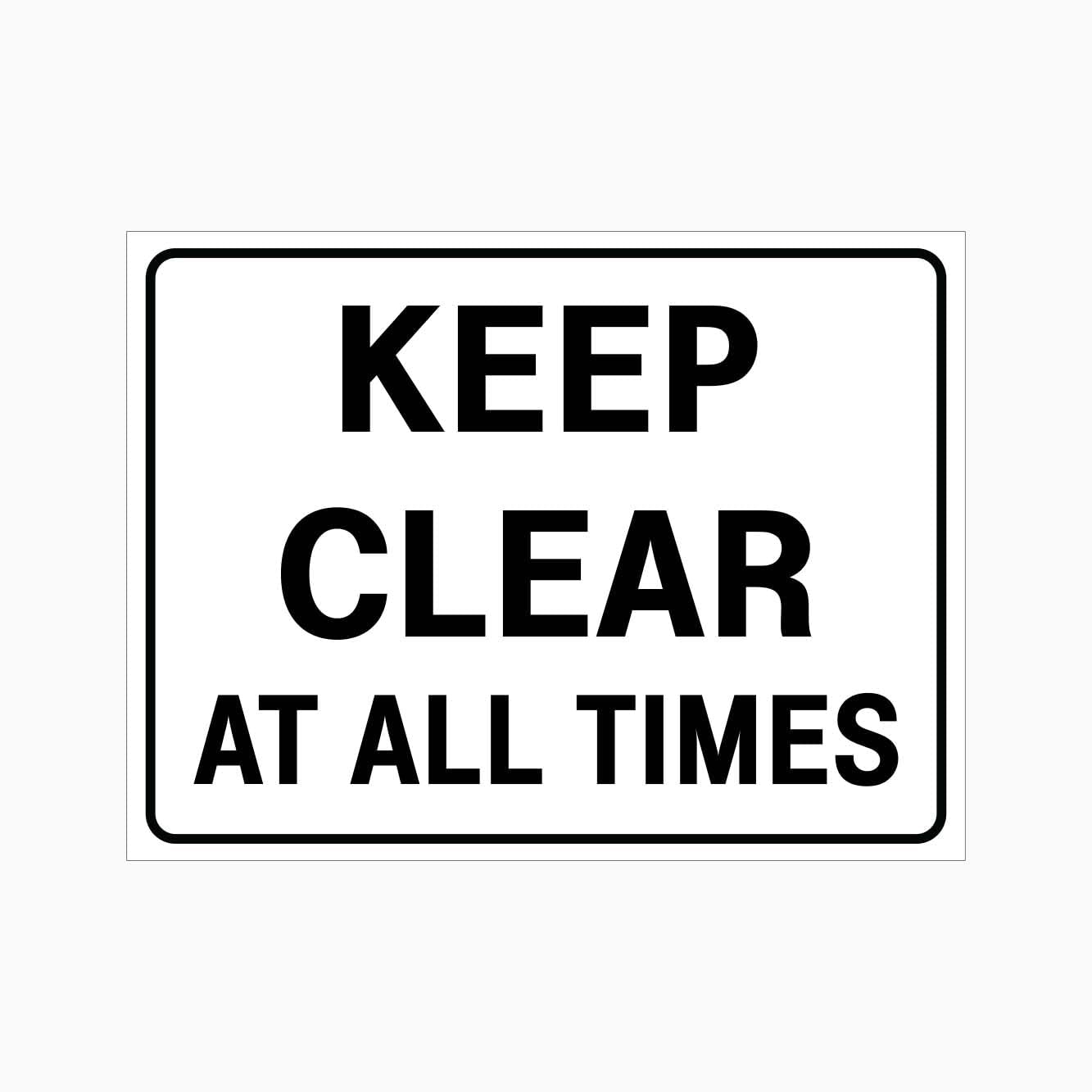 KEEP CLEAR AT ALL TIMES Sign, 12x8 Metal Tin Sign, always reserve clear space.