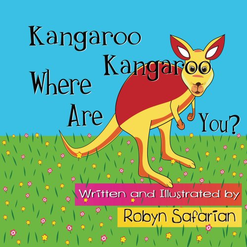 Kangaroo Kangaroo Where Are You? A Delightful Children's Picture Book