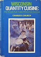 Wisconsin quantity cuisine: The foods that make Wisconsin famous B0006COYA4 Book Cover