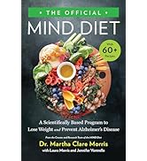 The Official MIND Diet: A Scientifically Based Program to Lose Weight and Prevent Alzheimer's Dis...