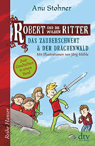 Robert und die wilden Ritter Das Zauberschwert - Der Drachenwald: Zwei Geschichten in einem Band (Robert und die Ritter)