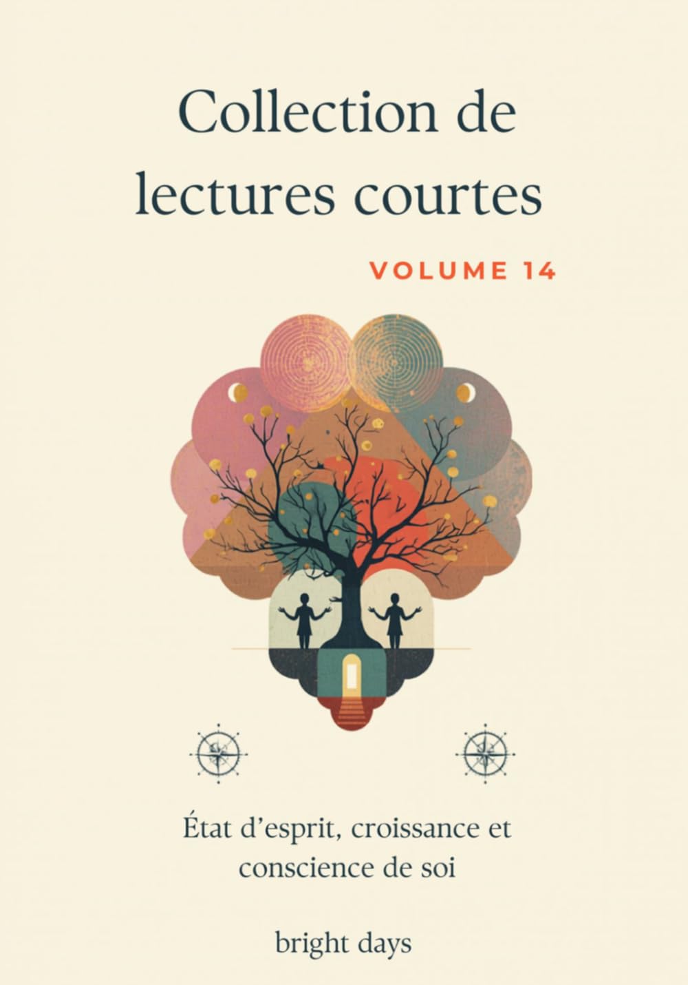 Collection de lectures courtes – Volume 14: État d’esprit, croissance et conscience de soi (Réflexions sur la vie : Lectures courtes)
