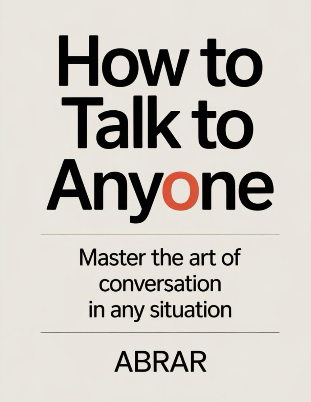 How to Talk to Anyone: Master the Art of Conversation