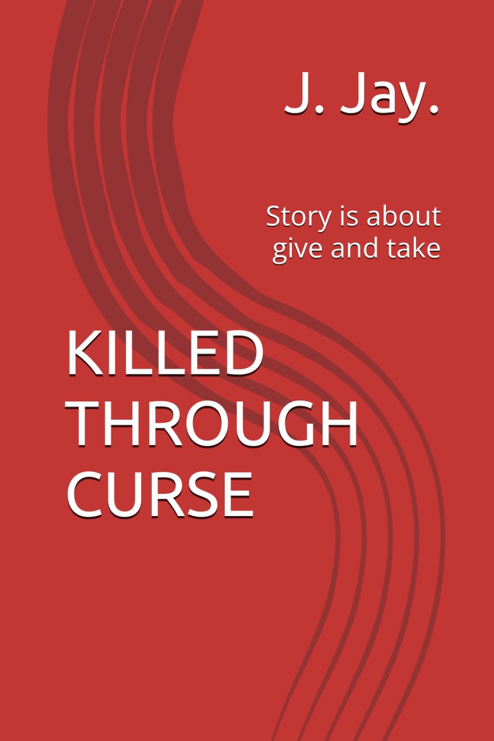 KILLED THROUGH CURSE: Story is about give and take