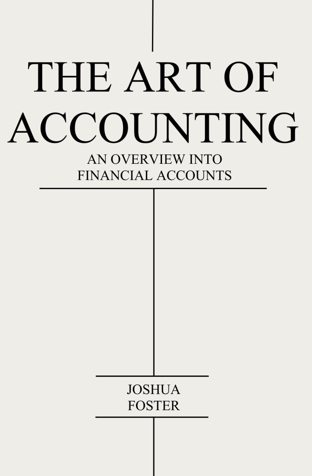 The Art of Accounting: An Overview into Financial Accounts
