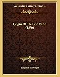 Origin Of The Erie Canal (1870)