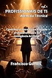  Profissionais de TI, além da Técnica: Consciência, estratégia e evolução profissional na era da Inteligência Artificial